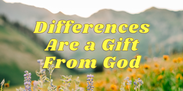 differences are a gift from God