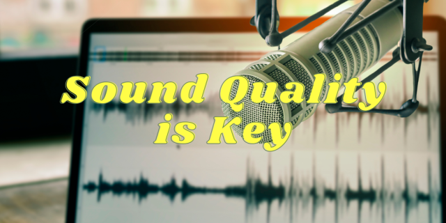 sound quality for your podcast is key