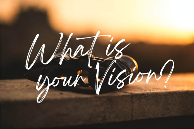 what is your vision?